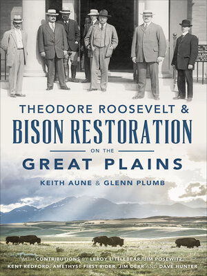 cover image of Theodore Roosevelt & Bison Restoration on the Great Plains